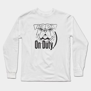 On Duty Dog - Sincere Pet Long Sleeve T-Shirt